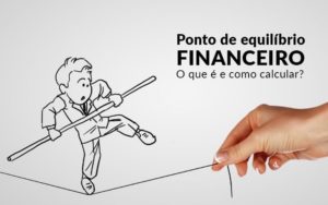 Ponto De Equilibrio Financeiro O Que E E Como Calcular Blog Davos Controladoria - Contabilidade Consultiva em São Paulo