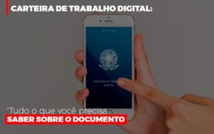 Carteira De Trabalho Digital Tudo O Que Voce Precisa Saber Sobre O Documento Notícias E Artigos Contábeis Em São Paulo | Espelha Contabilidade - Contabilidade Consultiva em São Paulo