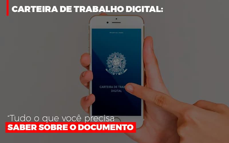 Carteira De Trabalho Digital Tudo O Que Voce Precisa Saber Sobre O Documento Notícias E Artigos Contábeis Em São Paulo | Espelha Contabilidade - Contabilidade Consultiva em São Paulo