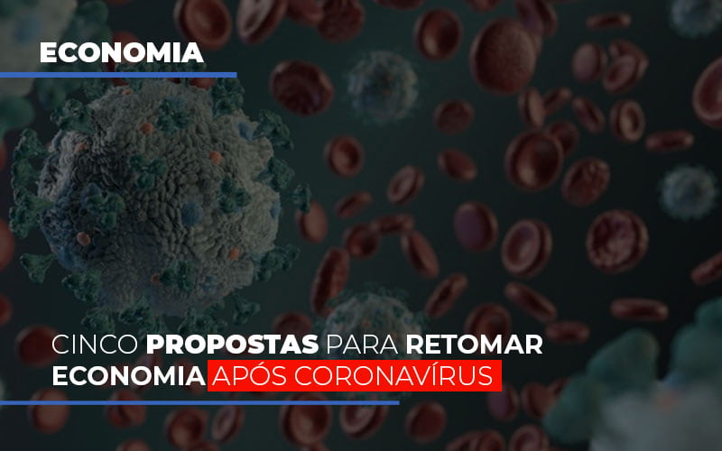 Cinco Propostas Para Retomar Economia Apos Coronavirus Notícias E Artigos Contábeis Em São Paulo | Espelha Contabilidade - Contabilidade Consultiva em São Paulo