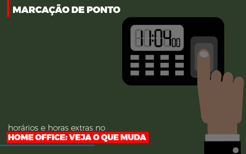 Marcacao De Pontos Horarios E Horas Extras No Home Office Notícias E Artigos Contábeis Em São Paulo | Espelha Contabilidade - Contabilidade Consultiva em São Paulo