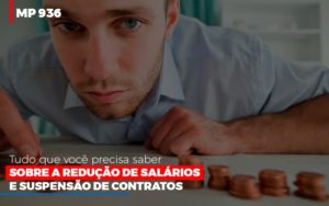 Mp 936 O Que Voce Precisa Saber Sobre Reducao De Salarios E Suspensao De Contrados Notícias E Artigos Contábeis Em São Paulo | Espelha Contabilidade - Contabilidade Consultiva em São Paulo