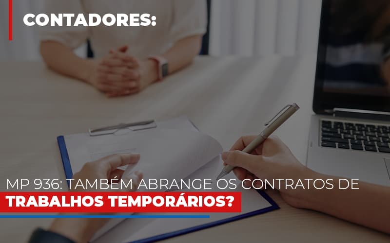 Mp 936 Tambem Abrange Os Contratos De Trabalhos Temporarios Notícias E Artigos Contábeis Em São Paulo | Espelha Contabilidade - Contabilidade Consultiva em São Paulo