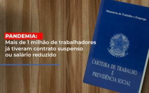 Pandemia Mais De 1 Milhao De Trabalhadores Ja Tiveram Contrato Suspenso Ou Salario Reduzido Notícias E Artigos Contábeis Em São Paulo | Espelha Contabilidade - Contabilidade Consultiva em São Paulo