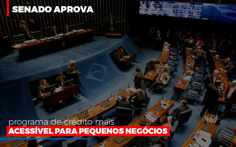 Senado Aprova Programa De Credito Mais Acessivel Para Pequenos Negocios Notícias E Artigos Contábeis Em São Paulo | Espelha Contabilidade - Contabilidade Consultiva em São Paulo