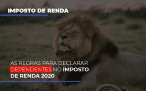 As Regras Para Declarar Dependentes No Imposto De Renda 2020 Notícias E Artigos Contábeis Em São Paulo | Espelha Contabilidade - Contabilidade Consultiva em São Paulo