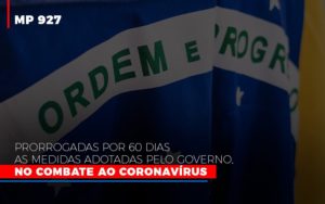 Mp 927 Prorrogadas Por 60 Dias As Medidas Adotadas Pelo Governo No Combate Ao Coronavirus Notícias E Artigos Contábeis Em São Paulo | Espelha Contabilidade - Contabilidade Consultiva em São Paulo