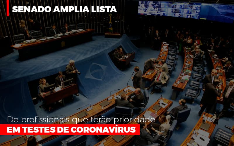 Senado Amplia Lista De Profissionais Que Terao Prioridade Em Testes De Coronavirus Notícias E Artigos Contábeis Em São Paulo | Espelha Contabilidade - Contabilidade Consultiva em São Paulo