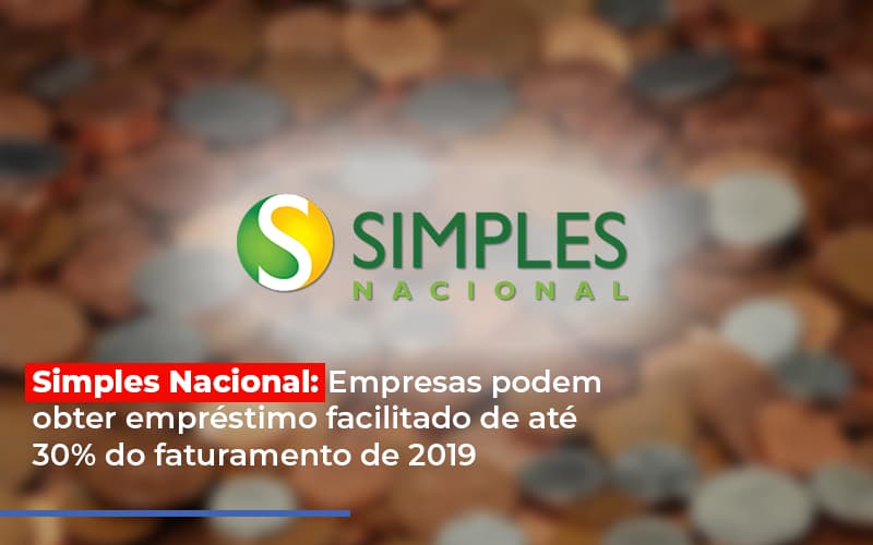 Simples Nacional Empresas Podem Obter Emprestimo Facilitado De Ate 30 Do Faturamento De 2019 Notícias E Artigos Contábeis Em São Paulo | Espelha Contabilidade - Contabilidade Consultiva em São Paulo