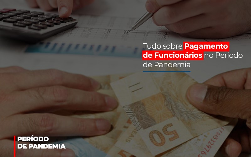 Tudo Sobre Pagamento De Funcionarios No Periodo De Pandemia Notícias E Artigos Contábeis Em São Paulo | Espelha Contabilidade - Contabilidade Consultiva em São Paulo