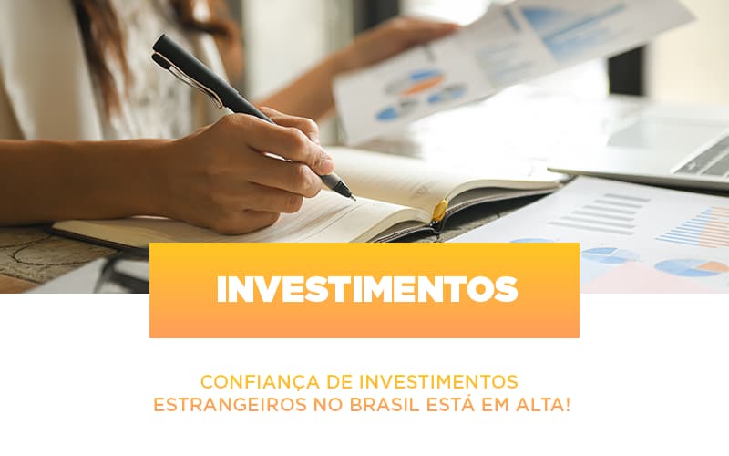 Confianca De Investimentos Estrangeiros No Brasil Esta Em Alta Notícias E Artigos Contábeis Em São Paulo | Espelha Contabilidade - Contabilidade Consultiva em São Paulo