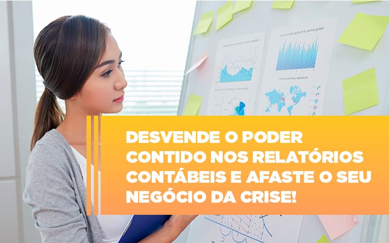 Desvende O Poder Contido Nos Relatorios Contabeis E Afaste O Seu Negocio Da Crise Notícias E Artigos Contábeis Em São Paulo | Espelha Contabilidade - Contabilidade Consultiva em São Paulo