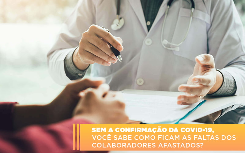 Sem A Confirmacao De Covid 19 Voce Sabe Como Ficam As Faltas Dos Colaboradores Afastados Notícias E Artigos Contábeis Em São Paulo | Espelha Contabilidade - Contabilidade Consultiva em São Paulo