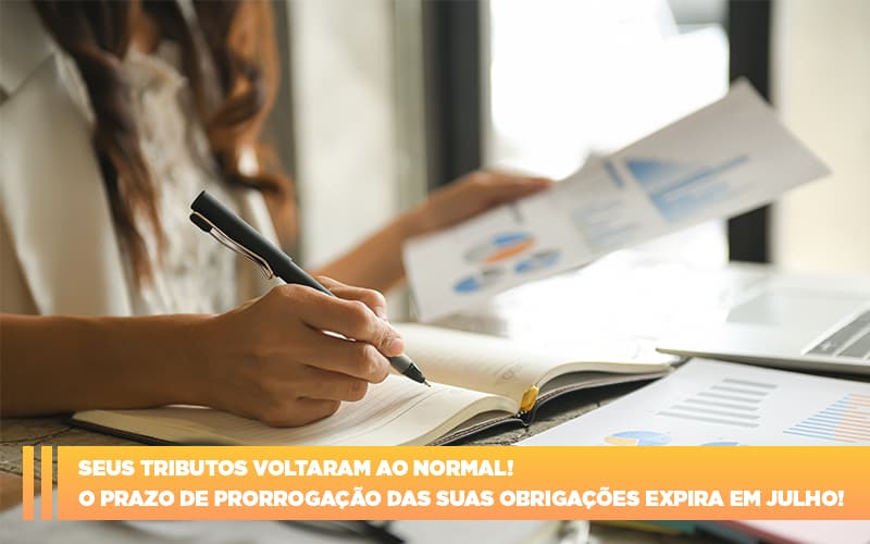 Seus Tributos Voltaram Ao Normal O Prazo De Prorrogacao Das Suas Obrigacoes Expira Em Julho Notícias E Artigos Contábeis Em São Paulo | Espelha Contabilidade - Contabilidade Consultiva em São Paulo