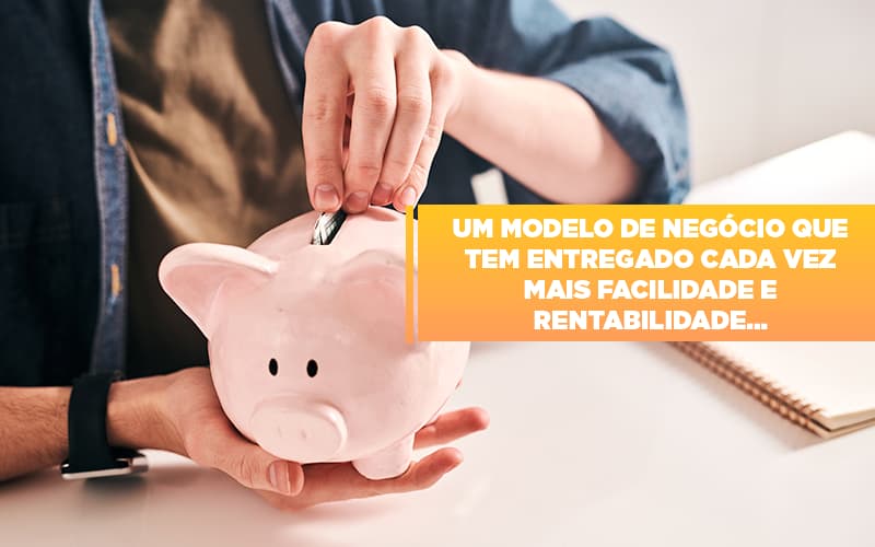 Um Modelo De Negocio Que Tem Entregado Cada Vez Mais Facilidade E Rentabilidade Notícias E Artigos Contábeis Em São Paulo | Espelha Contabilidade - Contabilidade Consultiva em São Paulo