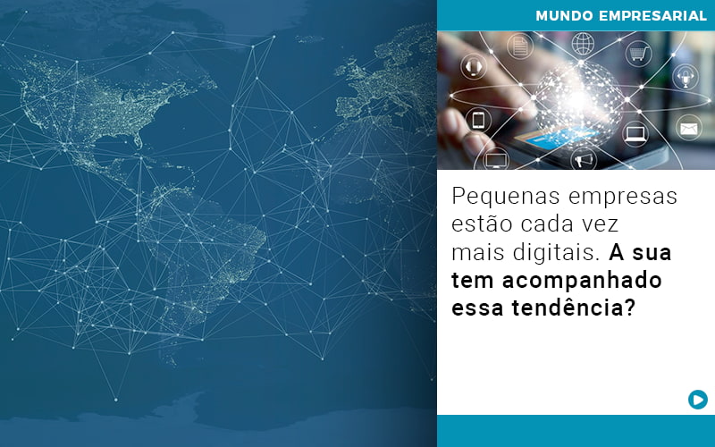 Pequenas Empresas Estao Cada Vez Mais Digitais A Sua Tem Acompanhado Essa Tendencia Notícias E Artigos Contábeis Em São Paulo | Espelha Contabilidade - Contabilidade Consultiva em São Paulo