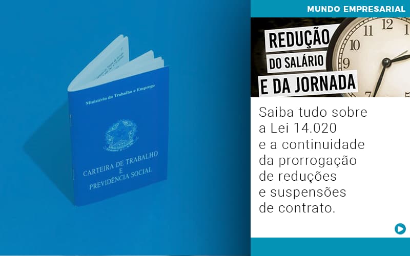 Saiba Tudo Sobre A Lei 14 020 E A Continuidade Da Prorrogacao De Reducoes E Suspensoes De Contrato Notícias E Artigos Contábeis Em São Paulo | Espelha Contabilidade - Contabilidade Consultiva em São Paulo