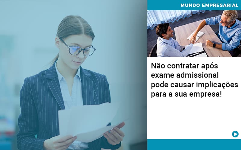 Nao Contratar Apos Exame Admissional Pode Causar Implicacoes Para Sua Empresa Notícias E Artigos Contábeis Em São Paulo | Espelha Contabilidade - Contabilidade Consultiva em São Paulo