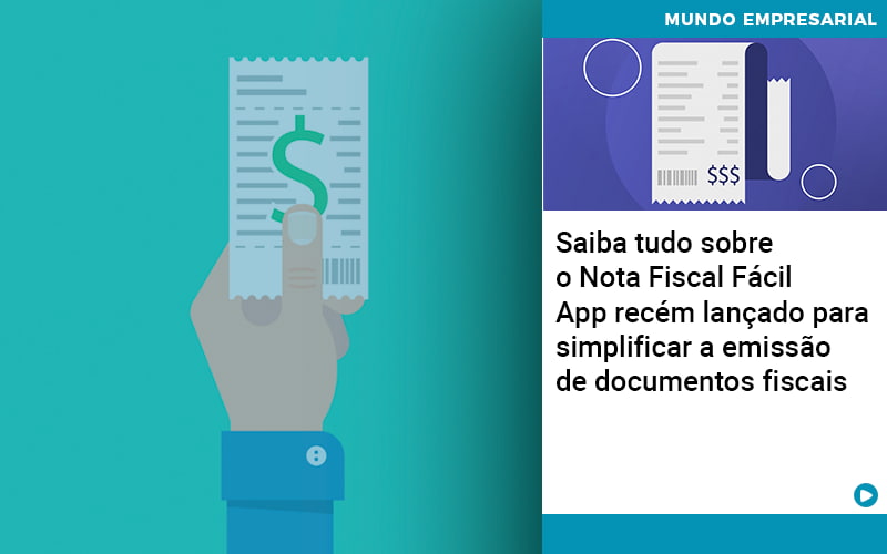 Saiba Tudo Sobre Nota Fiscal Facil App Recem Lancado Para Simplificar A Emissao De Documentos Fiscais Notícias E Artigos Contábeis Em São Paulo | Espelha Contabilidade - Contabilidade Consultiva em São Paulo